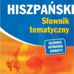 Tytuł: Hiszpański. Słownik tematyczny
Autor: Danuta Zgliczyńska
Wydawnictwo: Lingo
Formaty: PDF