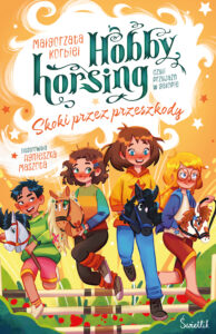 Hobby horsing, czyli przyjaźń w galopie (Tom 2). Skoki przez przeszkody. Hobby horsing, czyli przyjaźń w galopie. Tom 2 — okładka e-booka