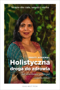 Holistyczna droga do zdrowia. Jak uruchomić potencjał samoleczenia. Terapie dla ciała, umysłu i ducha — okładka e-booka
