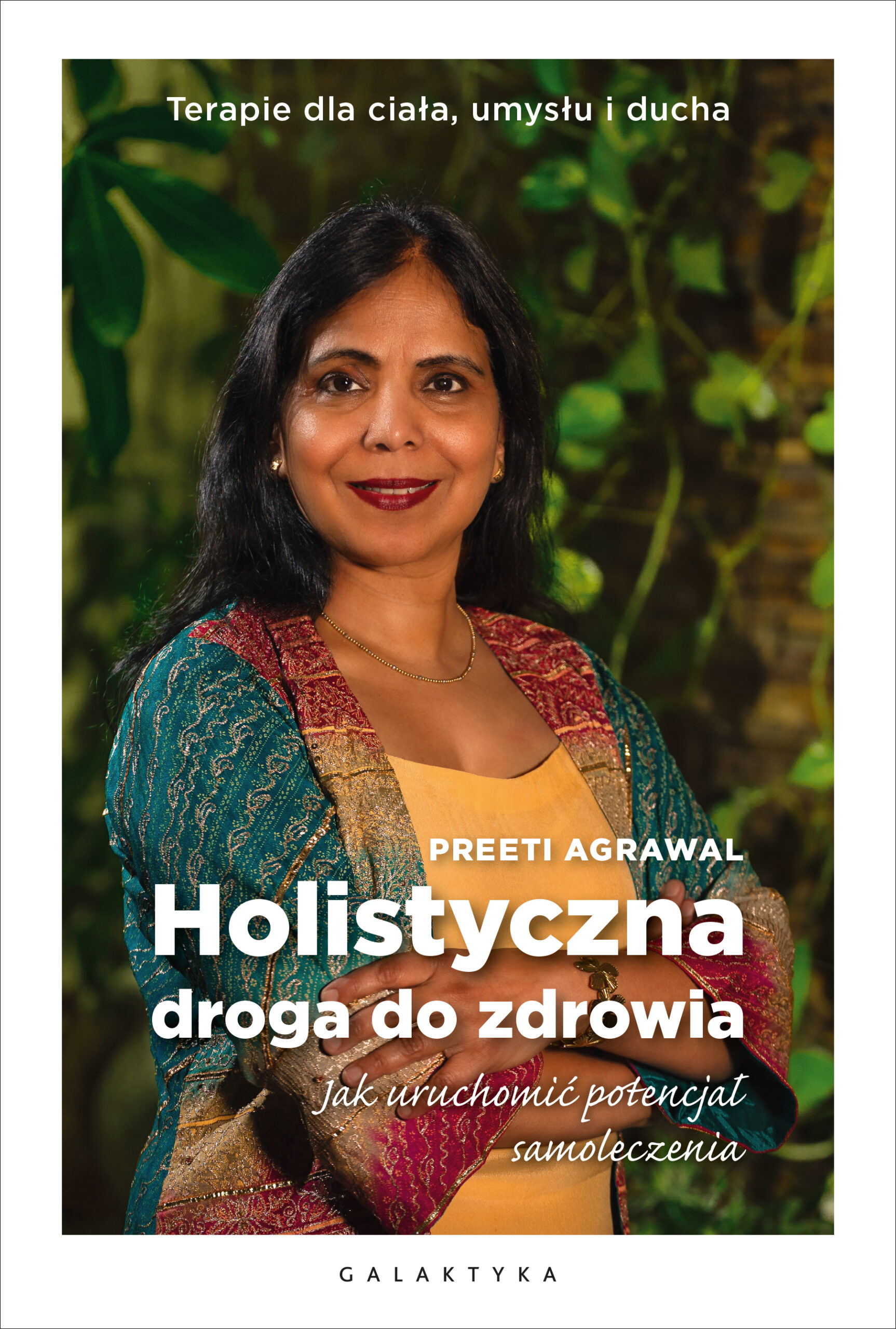 Holistyczna droga do zdrowia. Jak uruchomić potencjał samoleczenia. Terapie dla ciała, umysłu i ducha — okładka e-booka