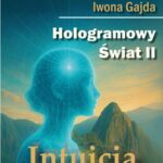 Tytuł: Hologramowy Świat II. Intuicja
Autor: Iwona Gajda
Wydawnictwo: BPC Group Poland
Formaty: PDF, MOBI, EPUB