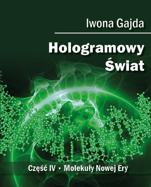 Tytuł: Hologramowy Świat. Molekuły Nowej Ery
Autor: Iwona Gajda
Wydawnictwo: BPC Group Poland
Formaty: EPUB, PDF, MOBI