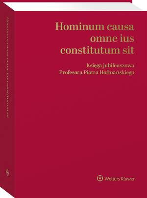 Hominum causa omne ius constitutum sit. Księga jubileuszowa Profesora Piotra Hofmańskiego — okładka e-booka