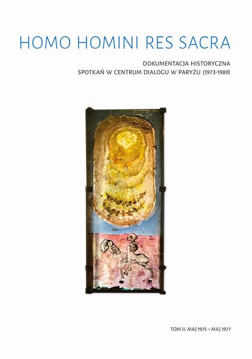 Tytuł: Homo Homini Res Sacra. Dokumentacja historyczna spotkań w Centrum Dialogu w Paryżu (1973-1989), t. 2: maj 1975 – maj 1977
Autor: 
Wydawnictwo: Uniwersytet Jana Kochanowskiego
Formaty: PDF