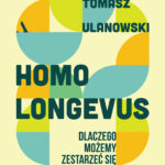 Tytuł: Homo longevus. Dlaczego możemy zestarzeć się lepiej niż nasi rodzice
Autor: Tomasz Ulanowski
Wydawnictwo: Wydawnictwo Agora
Formaty: EPUB, MOBI