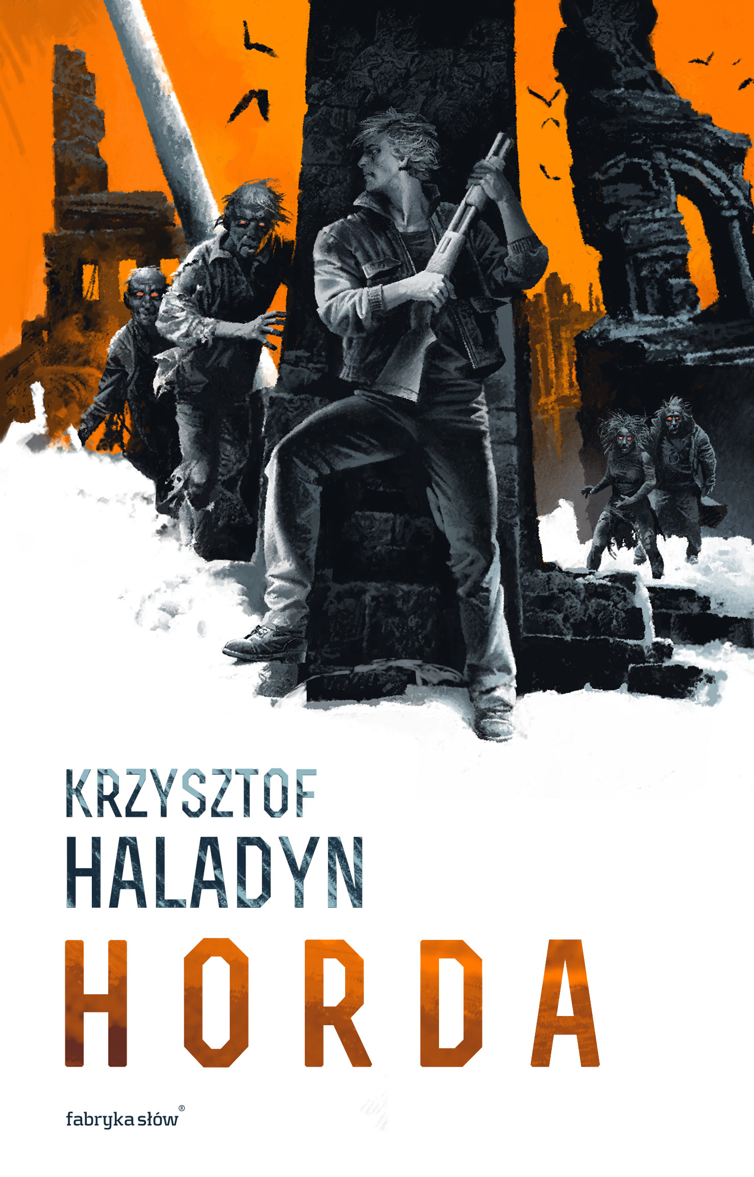 Tytuł: Horda
Autor: Krzysztof Haladyn
Wydawnictwo: Fabryka Słów
Formaty: EPUB, MOBI