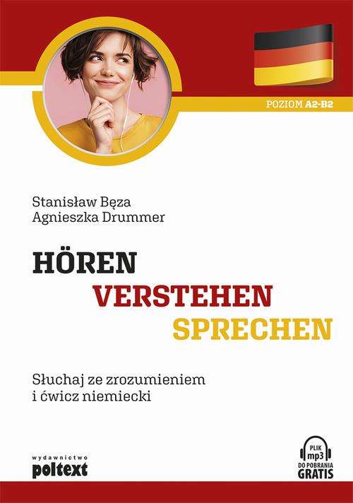 Tytuł: Hören - Verstehen - Sprechen
Autor: Stanisław Bęza, Agnieszka Drummer
Wydawnictwo: Poltext
Formaty: EPUB, MOBI