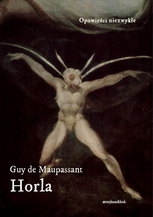 Tytuł: Horla
Autor: Guy de Maupassant
Wydawnictwo: Armoryka
Formaty: MP3