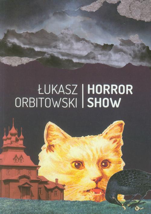 Tytuł: Horror Show
Autor: Łukasz Orbitowski
Wydawnictwo: Ha!art
Formaty: MOBI, EPUB