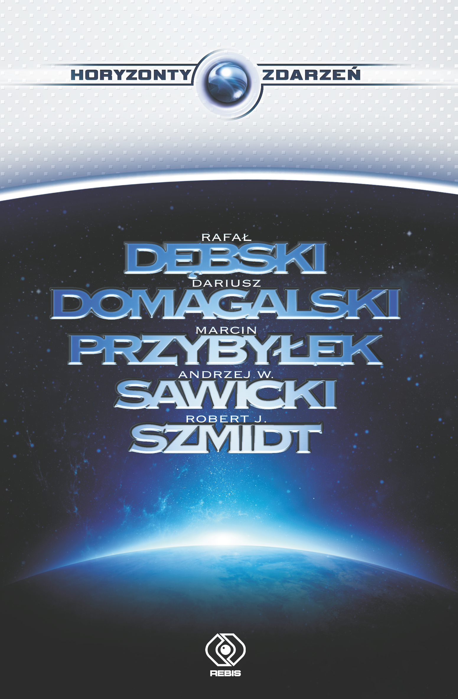 Tytuł: Horyzonty zdarzeń
Autor: 
Wydawnictwo: REBIS
Formaty: EPUB, MOBI