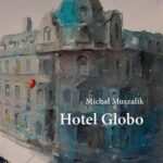 Tytuł: Hotel Globo
Autor: Michał Muszalik
Wydawnictwo: Biblioteka Śląska w Katowicach
Formaty: MOBI, EPUB
