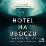 Tytuł: Hotel na uboczu
Autor: Dorota Glica
Wydawnictwo: Storybox
Formaty: MP3