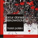 Tytuł: Hotel Polski
Autor: Artur Daniel Liskowacki
Wydawnictwo: Forma
Formaty: EPUB, MOBI