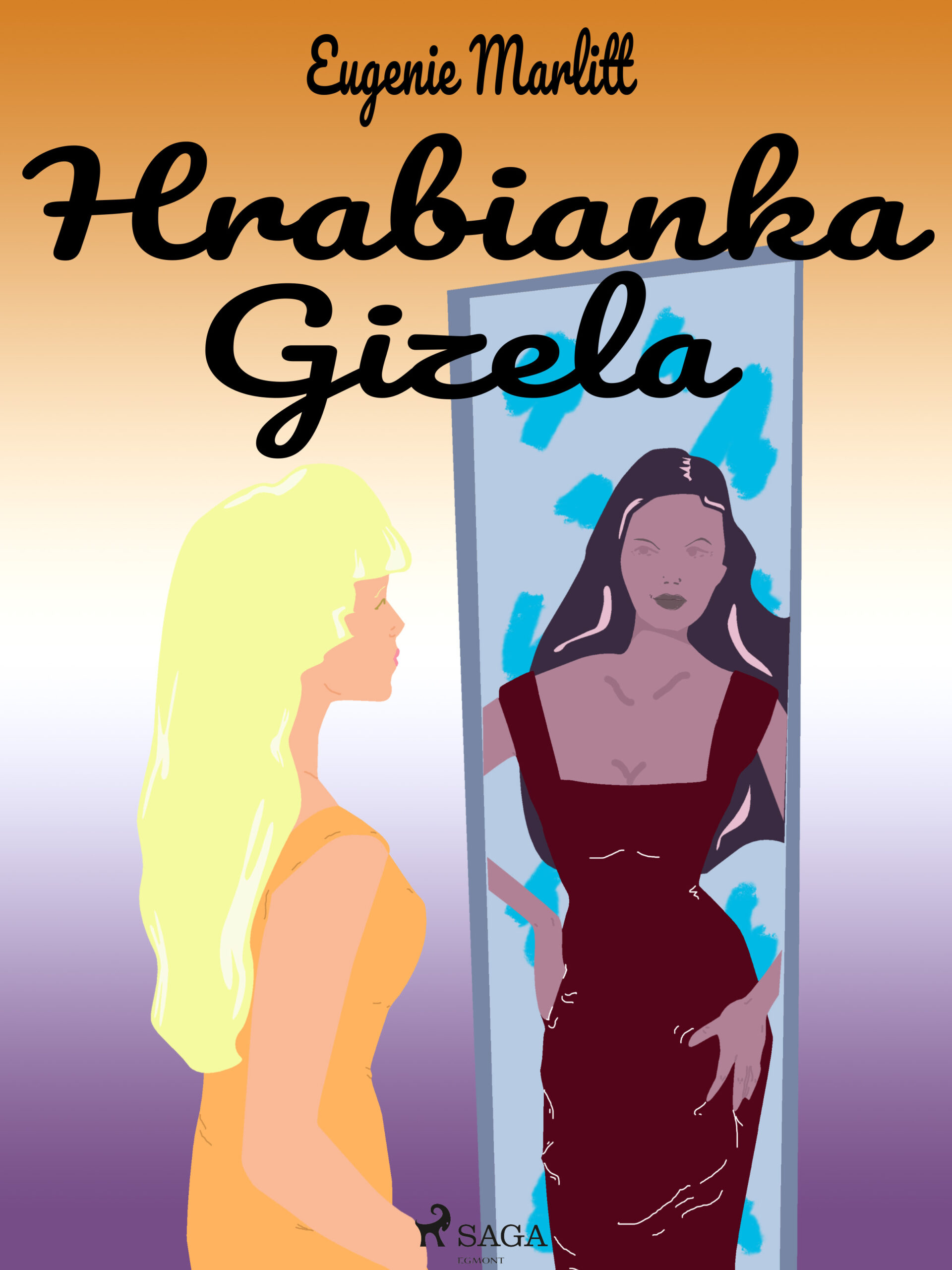 Tytuł: Hrabianka Gizela
Autor: Eugenie Marlitt
Wydawnictwo: SAGA Egmont
Formaty: EPUB, MOBI