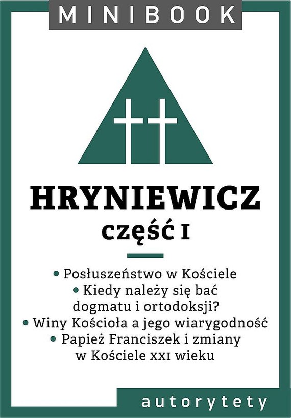 Tytuł: Hryniewicz [teolog]. Minibook
Autor: Wacław Hryniewicz OMI
Wydawnictwo: Miesięcznik Znak
Formaty: EPUB, MOBI