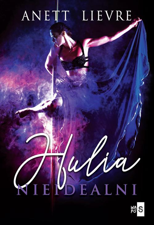 Tytuł: Hulia. Nieidealni
Autor: Anett Lievre
Wydawnictwo: WasPos
Formaty: MOBI, EPUB