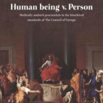 Human being v. Person. Medically assisted procreation in the bioethical standards of The Council of Europe — okładka e-booka