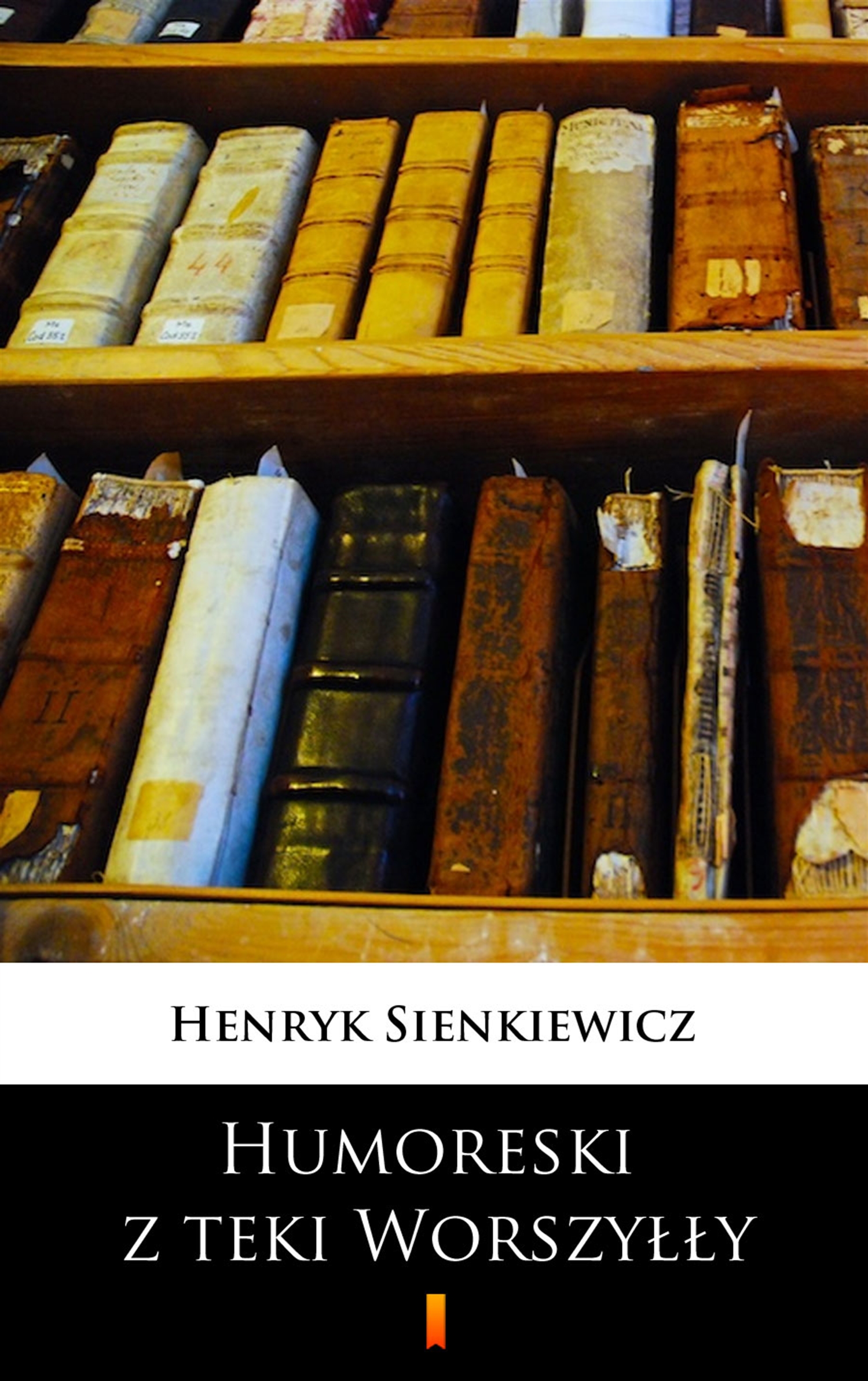 Tytuł: Humoreski z teki Worszyłły
Autor: Henryk Sienkiewicz
Wydawnictwo: KtoCzyta.pl
Formaty: EPUB, MOBI