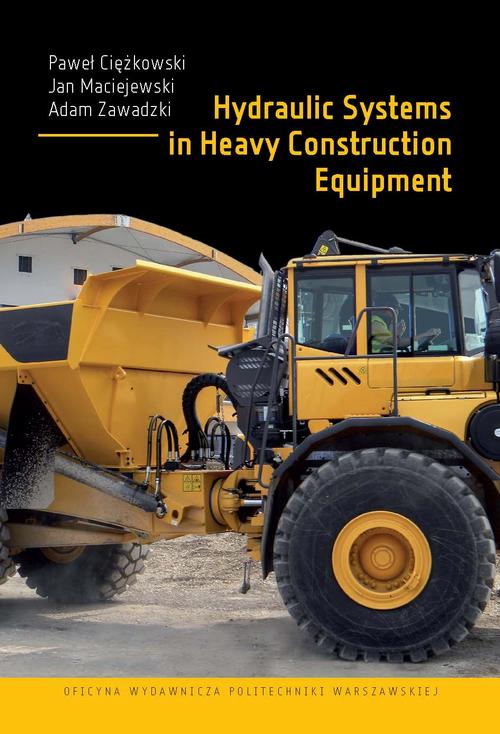 Tytuł: Hydraulic Systems in Heavy Construction Equipment
Autor: Paweł Ciężkowski, Jan Maciejewski, Adam Zawadzki
Wydawnictwo: Oficyna Wydawnicza Politechniki Warszawskiej
Formaty: PDF