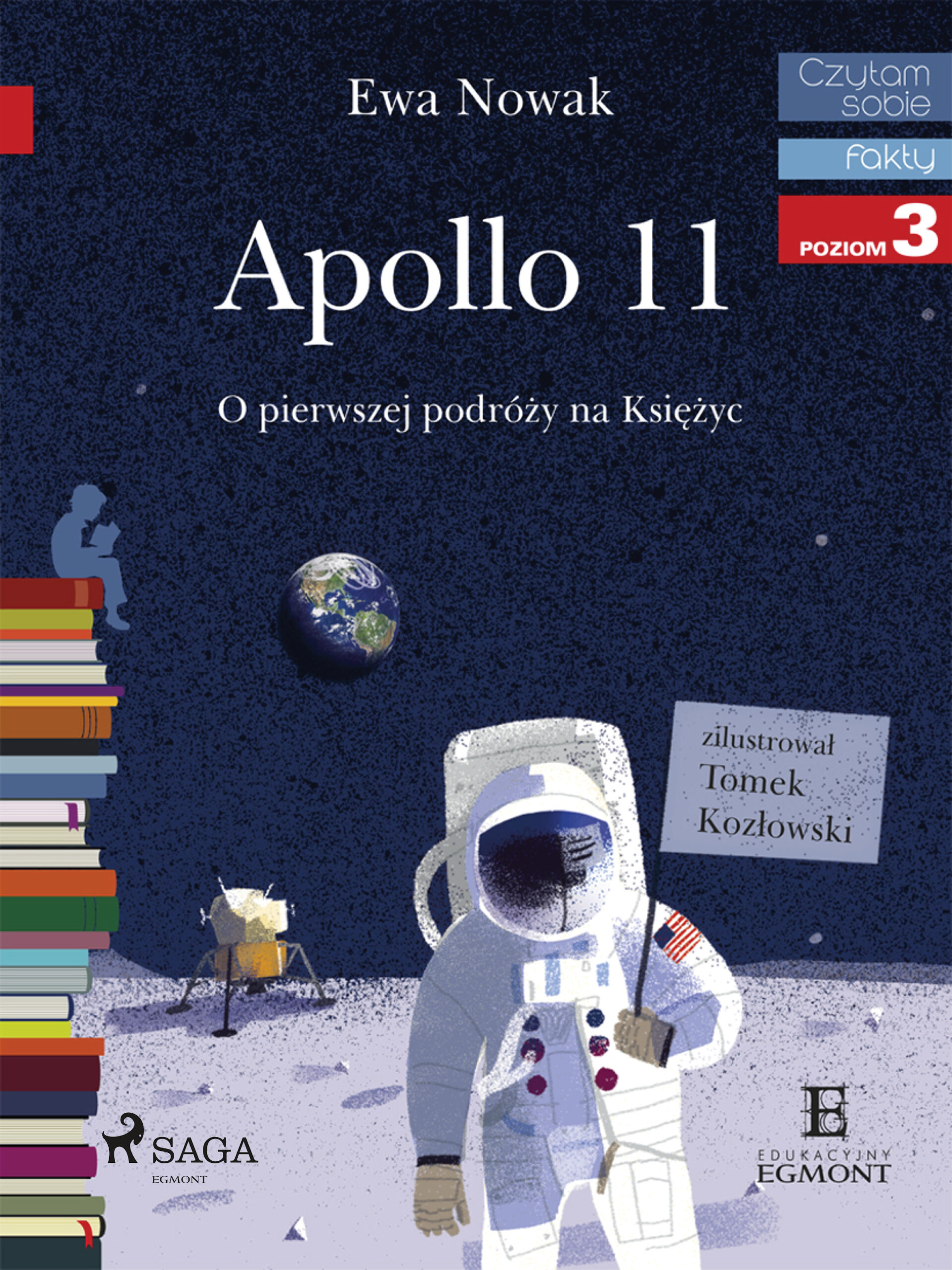Tytuł: I am reading - Czytam sobie. Apollo 11 - O pierwszym lądowaniu na Księżycu
Autor: Ewa Nowak
Wydawnictwo: SAGA Egmont
Formaty: EPUB, MOBI
