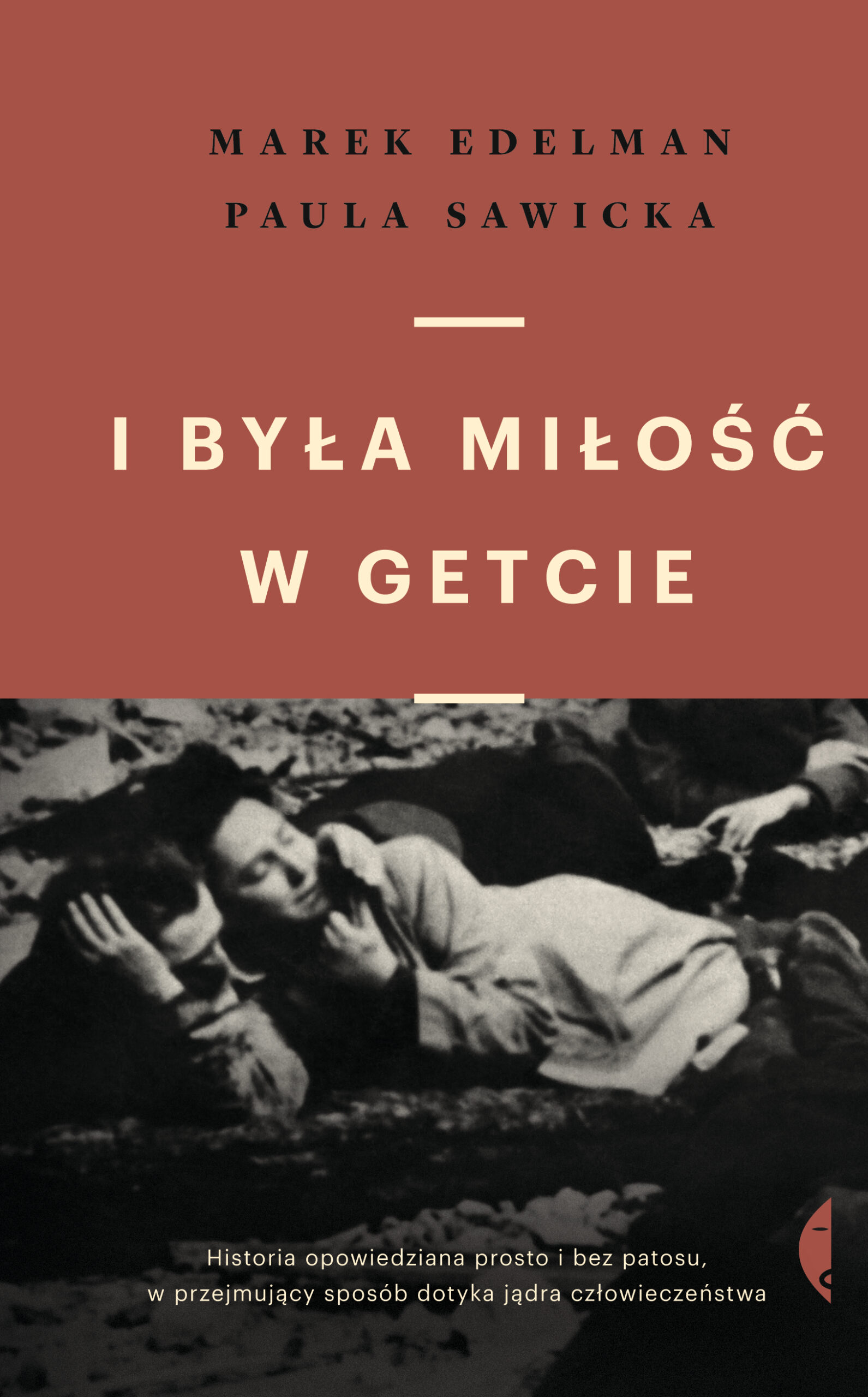 Tytuł: I była miłość w getcie
Autor: Marek Edelman, Paula Sawicka
Wydawnictwo: Wydawnictwo Czarne
Formaty: EPUB, MOBI