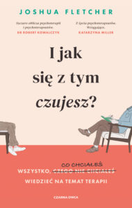 I jak się z tym czujesz?. Wszystko, o czym (nie) chciałeś wiedzieć na temat terapii — okładka e-booka