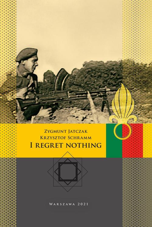 Tytuł: I regret nothing
Autor: Zygmunt Jatczak, Krzysztof Schramm
Wydawnictwo: Tetragon
Formaty: EPUB, MOBI