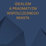 Tytuł: Idealizm a pragmatyzm współczesnego miasta
Autor: 
Wydawnictwo: Szkoła Główna Handlowa
Formaty: PDF