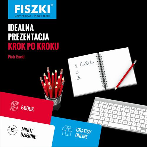 Tytuł: Idealna prezentacja krok po kroku
Autor: Piotr Bucki
Wydawnictwo: Cztery Głowy
Formaty: PDF