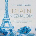 Tytuł: Idealni nieznajomi
Autor: J.T. Geissinger
Wydawnictwo: NieZwykłe Zagraniczne
Formaty: EPUB, MOBI