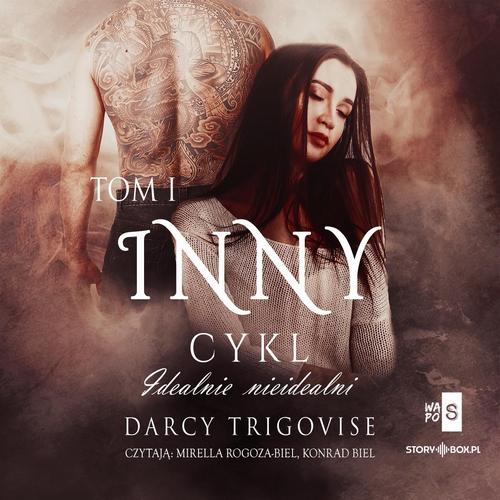 Tytuł: Idealnie nieidealni. Tom 1. Inny
Autor: Darcy Trigovise
Wydawnictwo: Storybox
Formaty: MP3