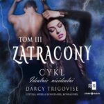 Tytuł: Idealnie nieidealni. Tom 3. Zatracony
Autor: Darcy Trigovise
Wydawnictwo: Storybox
Formaty: MP3