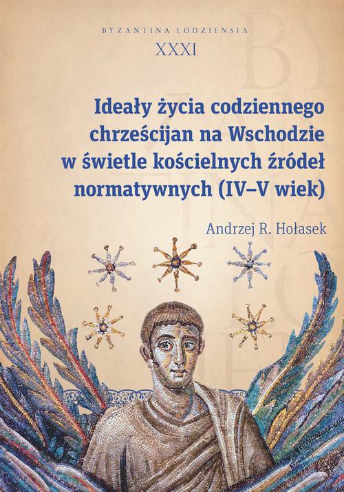 Tytuł: Ideały życia codziennego chrześcijan na Wschodzie w świetle kościelnych źródeł normatywnych (IV–V wi
Autor: Andrzej R. Hołasek
Wydawnictwo: Wydawnictwo Uniwersytetu Łódzkiego
Formaty: PDF