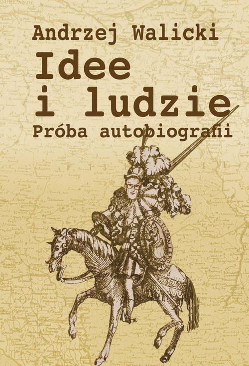 Tytuł: Idee i ludzie
Autor: Andrzej Walicki
Wydawnictwo: Aspra
Formaty: PDF