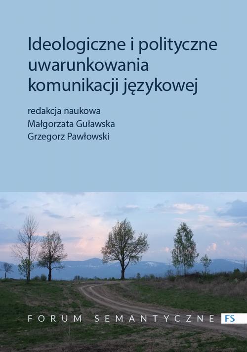 Tytuł: Ideologiczne i polityczne uwarunkowania komunikacji językowej
Autor: Małgorzata Guławska, Grzegorz Pawłowski
Wydawnictwo: Wydawnictwa Uniwersytetu Warszawskiego
Formaty: PDF, MOBI, EPUB
