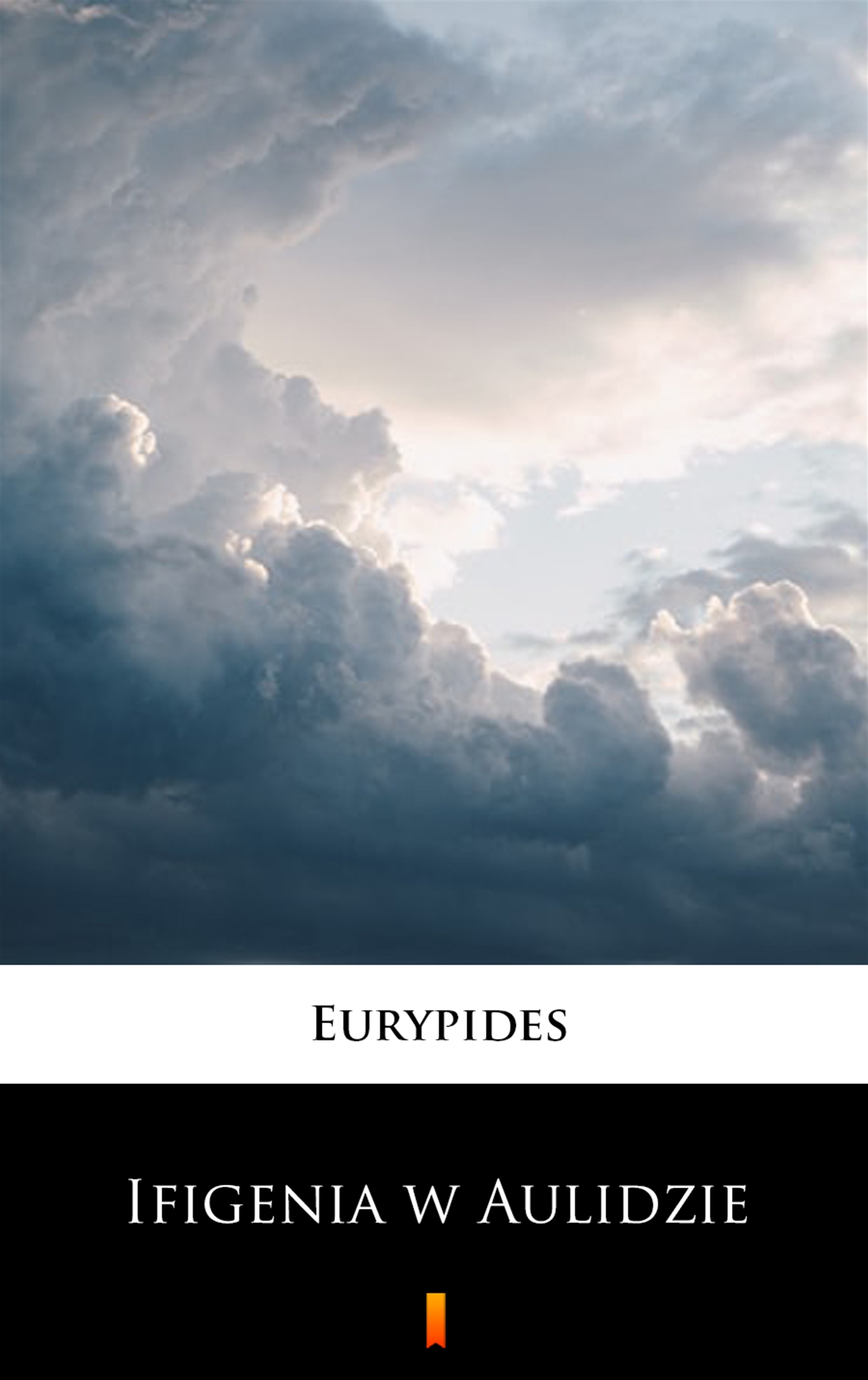 Tytuł: Ifigenia w Aulidzie. Eurypides
Autor: Eurypides
Wydawnictwo: KtoCzyta.pl
Formaty: EPUB, MOBI