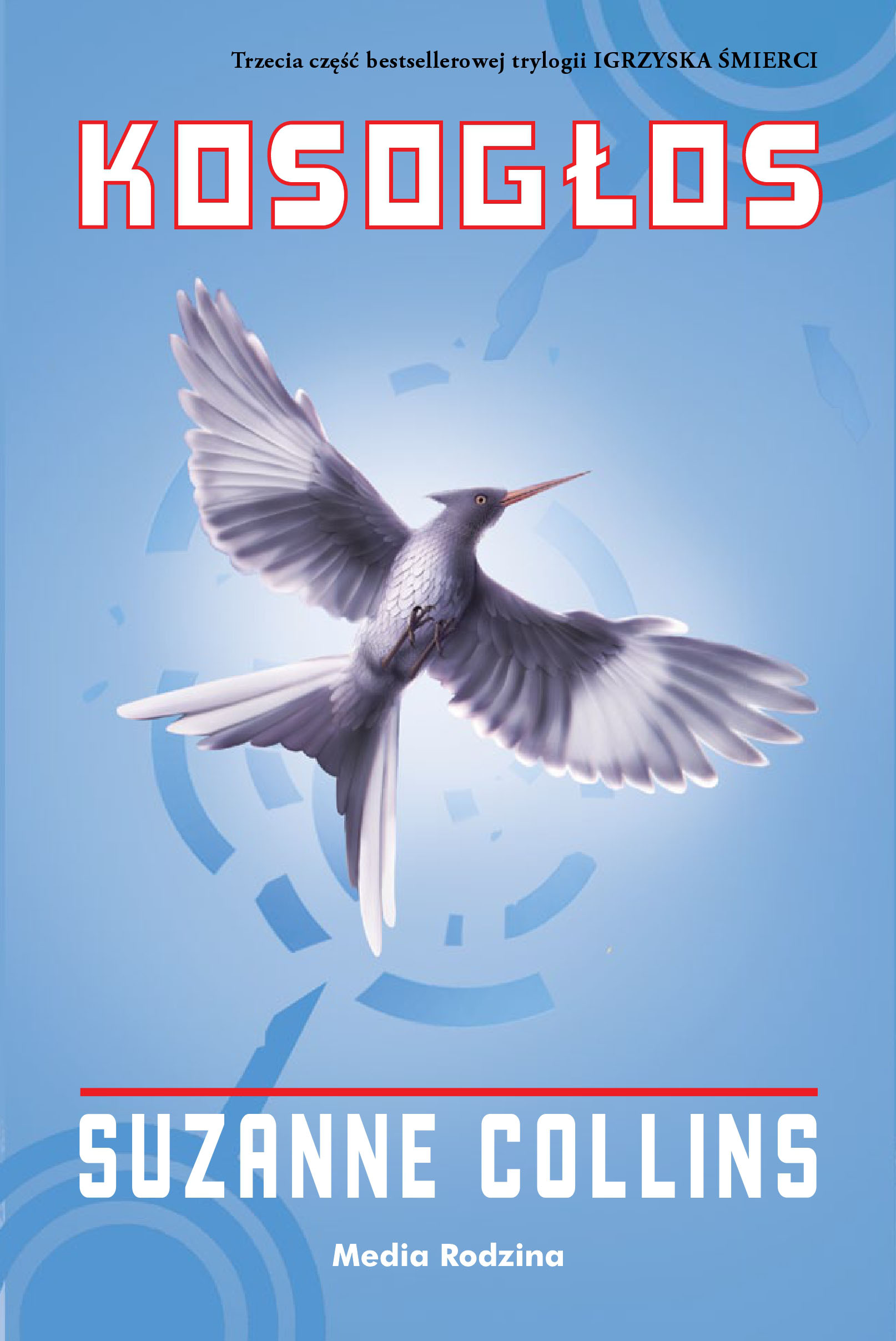 Tytuł: Igrzyska śmierci (tom 3). Kosogłos (#3)
Autor: Suzanne Collins
Wydawnictwo: Grupa Wydawnicza Media Rodzina
Formaty: EPUB, MOBI