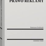 Tytuł: Ilustrowane prawo reklamy
Autor: Katarzyna Grzybczyk
Wydawnictwo: Wolters Kluwer
Formaty: PDF