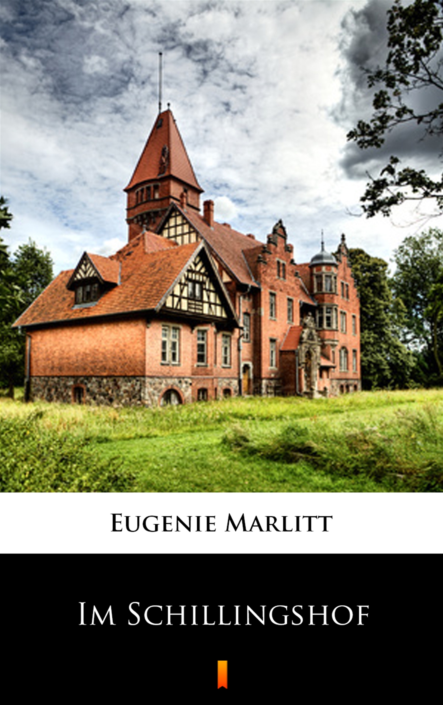 Tytuł: Im Schillingshof
Autor: Eugenie Marlitt
Wydawnictwo: KtoCzyta.pl
Formaty: EPUB, MOBI