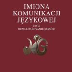 Imiona komunikacji językowej czyli demakijażowanie sensów — okładka e-booka