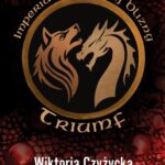 Tytuł: Imperium Smoczej Blizny. Triumf
Autor: Wiktoria Czyżycka
Wydawnictwo: Alegoria
Formaty: MOBI, EPUB