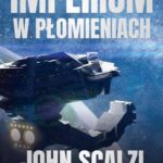 Tytuł: Imperium w płomieniach
Autor: John Scalzi
Wydawnictwo: NieZwykłe
Formaty: MOBI, EPUB