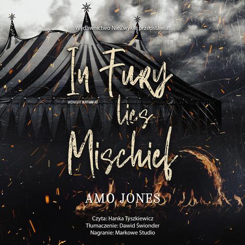 Tytuł: In Fury Lies Mischief
Autor: Amo Jones
Wydawnictwo: NieZwykłe Zagraniczne
Formaty: MP3