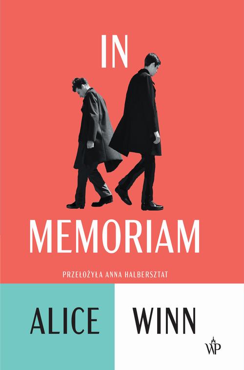 Tytuł: In Memoriam
Autor: Alice Winn
Wydawnictwo: Poznańskie
Formaty: EPUB, MOBI