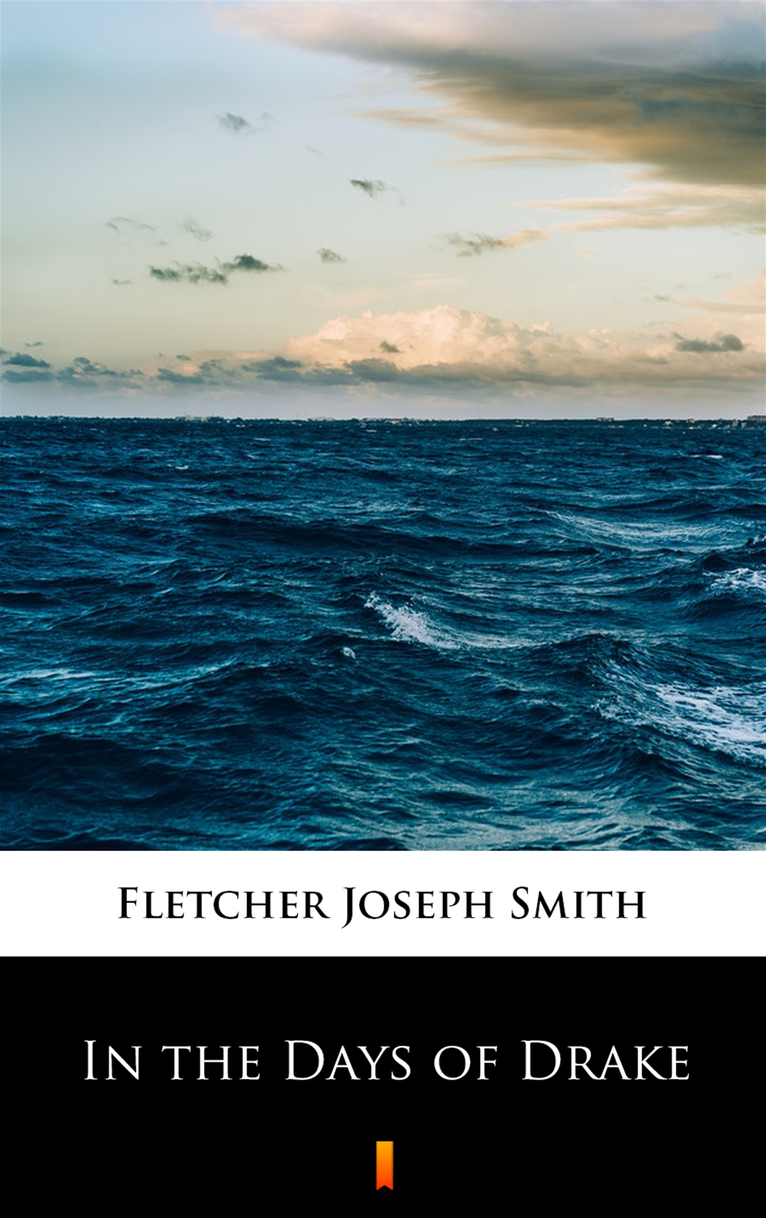 Tytuł: In the Days of Drake
Autor: Joseph Smith Fletcher
Wydawnictwo: KtoCzyta.pl
Formaty: EPUB, MOBI