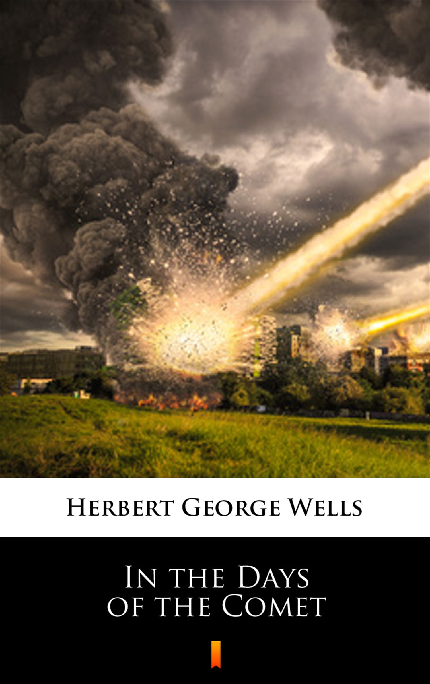 Tytuł: In the Days of the Comet
Autor: Herbert George Wells
Wydawnictwo: KtoCzyta.pl
Formaty: EPUB, MOBI