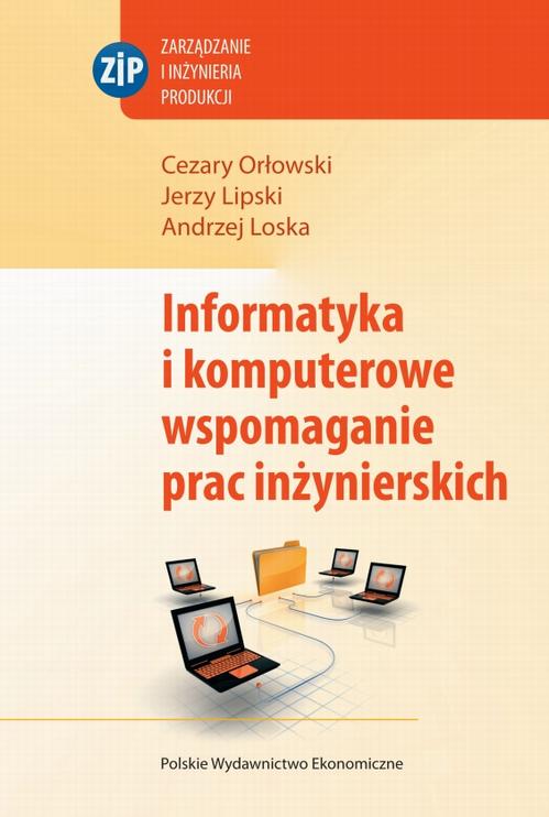 Tytuł: Informatyka i komputerowe wspomaganie prac inżynierskich
Autor: Cezary Orłowski, Jerzy Lipski, Andrzej Loska
Wydawnictwo: PWE
Formaty: PDF