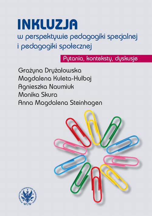 Tytuł: Inkluzja w perspektywie pedagogiki specjalnej i pedagogiki społecznej
Autor: Grażyna Dryżałowska, Magdalena Kuleta-Hulboj, Agnieszka Naumiuk, Monika Skura, Anna Magdalena Steinhagen
Wydawnictwo: Wydawnictwa Uniwersytetu Warszawskiego
Formaty: EPUB, PDF, MOBI