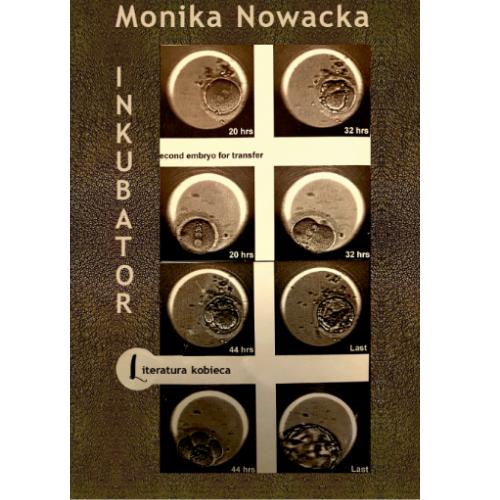 Tytuł: INKUBATOR
Autor: Monika Nowacka
Wydawnictwo: Anagram
Formaty: EPUB, MOBI, PDF