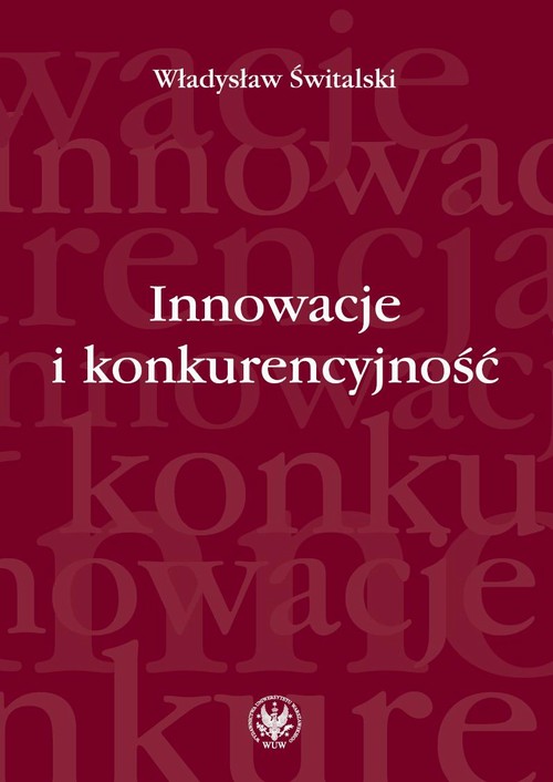 Tytuł: Innowacje i konkurencyjność
Autor: Władysław Świtalski
Wydawnictwo: Wydawnictwa Uniwersytetu Warszawskiego
Formaty: PDF